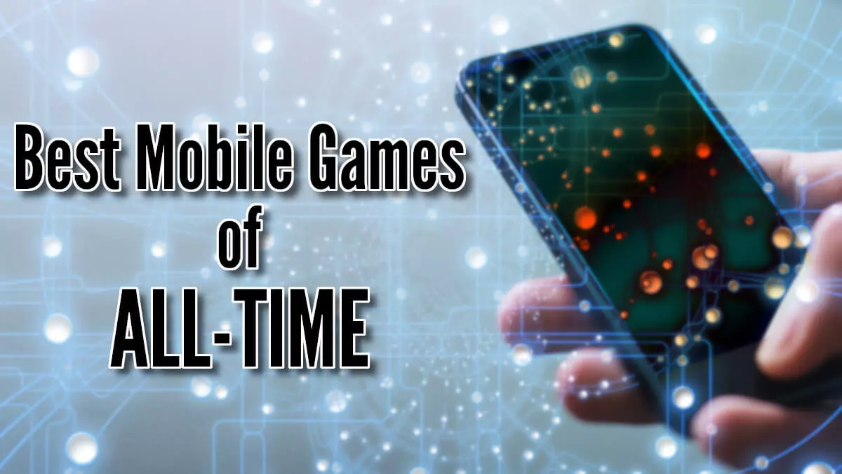 Featured image for “Best Mobile Games to Play of All Time”